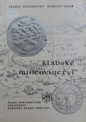 Kladské mincovnictví, Zdeněk Nechanický, Oldřich Šafář